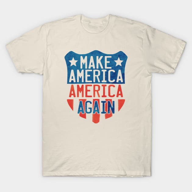 Make America America Again Shield T-Shirt by incraftwetrust